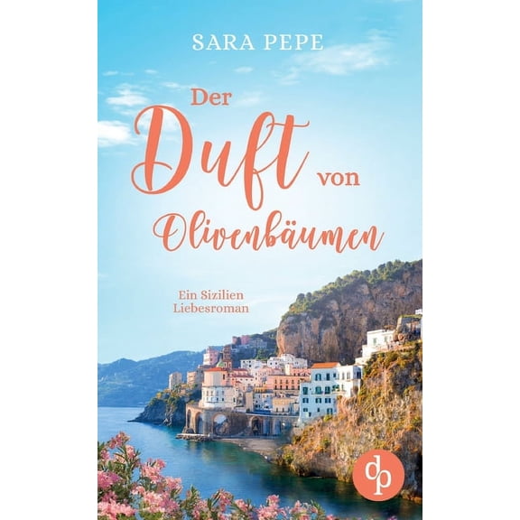 Der Duft von Olivenbumen: Ein Sizilien-Liebesroman, (Paperback)