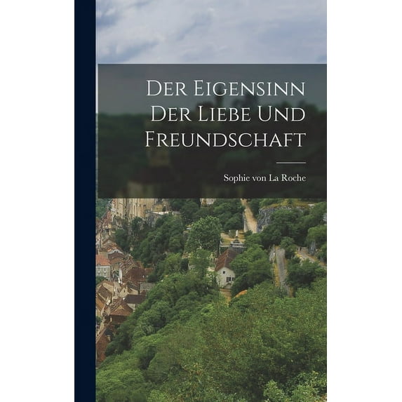 Der Eigensinn der Liebe und Freundschaft (Hardcover)