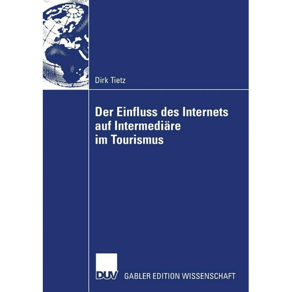 Der Einfluss Des Internets Auf Intermediäre Im Tourismus, (Paperback)