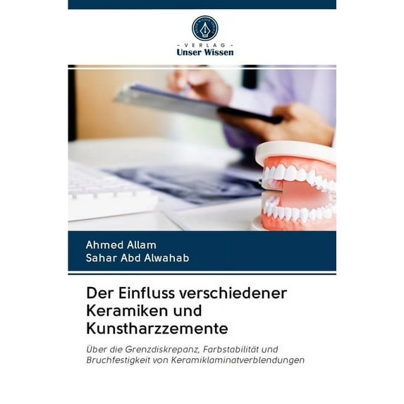 Der Einfluss verschiedener Keramiken und Kunstharzzemente (Paperback)