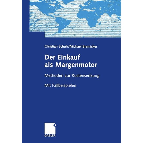 Der Einkauf ALS Margenmotor: Methoden Zur Kostensenkung Mit Fallbeispielen, (Paperback)