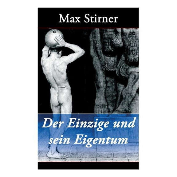 Der Einzige und sein Eigentum: Eine kritik der Junghegelianer, (Paperback)