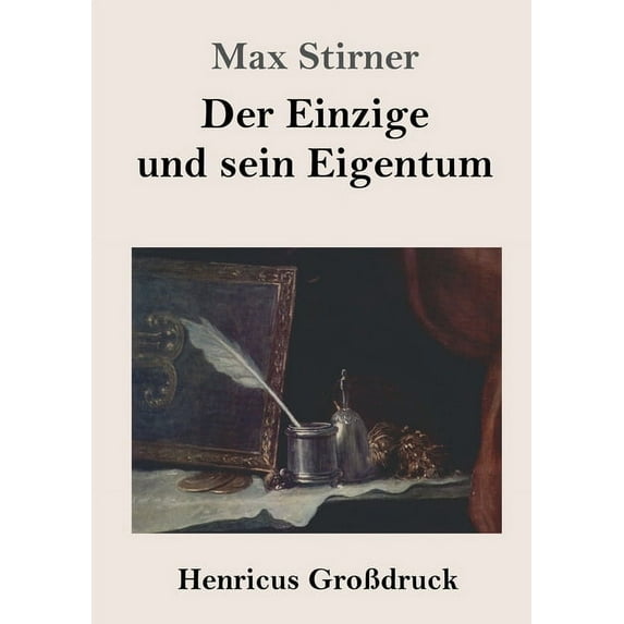 Der Einzige und sein Eigentum (Großdruck) (Paperback)