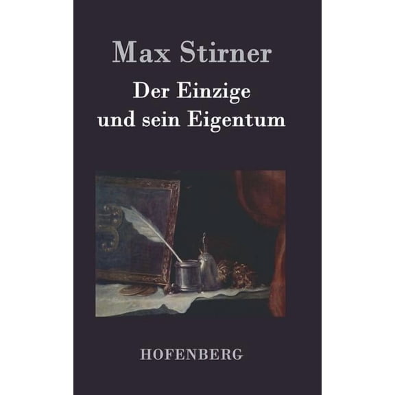 Der Einzige und sein Eigentum (Hardcover)