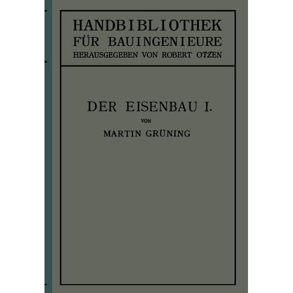 Der Eisenbau: Grundlagen Der Konstruktion, Feste Brücken, (Paperback)