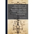 thumbnail image 1 of Der Elektrische Widerstand Loser Kontakte Und Seine Anwendung in Der Drahtlosen Telegraphie ..., 1 of 1