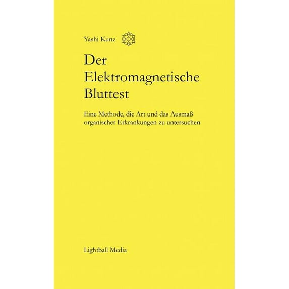 Der Elektromagnetische Bluttest: Eine Methode, die Art und das Ausmaà organischer Erkrankungen zu untersuchen, (Paperback)
