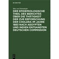 thumbnail image 1 of Der Epidemiologische Theil Des Berichtes Ãber Die ThÃ¤tigkeit Der Zur Erforschung Der Cholera Im Jahre 1883 Nach Aegypten, (Hardcover), 1 of 1