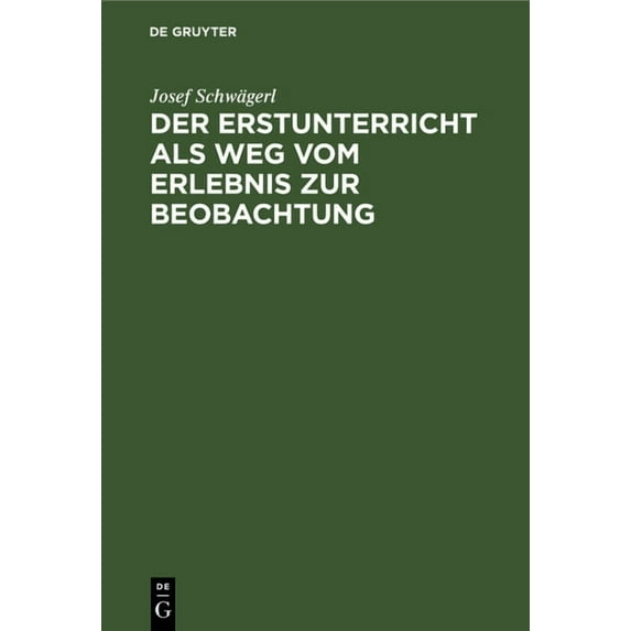 Der Erstunterricht ALS Weg Vom Erlebnis Zur Beobachtung, (Hardcover)