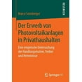 thumbnail image 1 of Der Erwerb Von Photovoltaikanlagen in Privathaushalten: Eine Empirische Untersuchung Der Handlungsmotive, Treiber Und He, (Paperback), 1 of 1