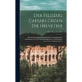 thumbnail image 1 of Der Feldzug Caesars Gegen Die Helvetier (Hardcover), 1 of 1