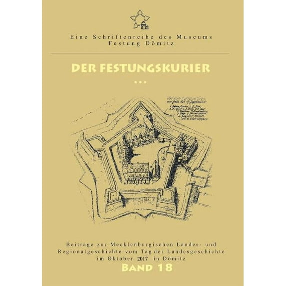 Der Festungskurier: Beiträge zur Mecklenburgischen Landes- und Regionalgeschichte vom Tag der Landesgeschichte im Oktobe, (Paperback)
