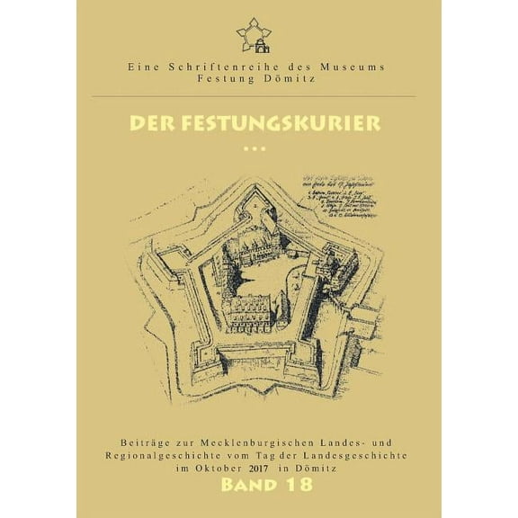 Der Festungskurier: Beitrge zur Mecklenburgischen Landes- und Regionalgeschichte vom Tag der Landesgeschichte im Oktobe, (Paperback)