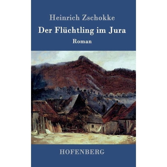 Der Flchtling im Jura (Hardcover)