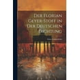 thumbnail image 1 of Der Florian Geyer-Stoff in Der Deutschen Dichtung (Paperback), 1 of 1