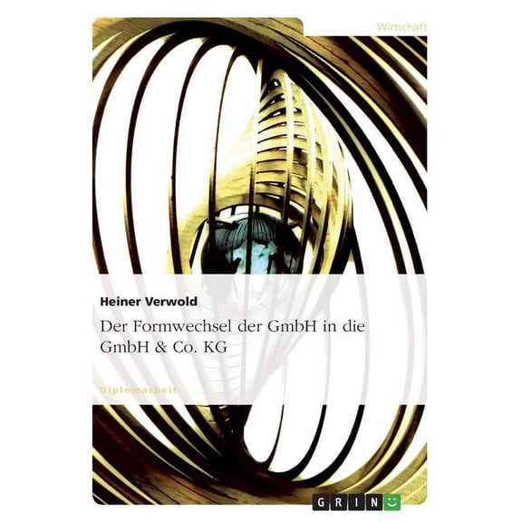 Der Formwechsel der GmbH in die GmbH & Co. KG (Paperback)