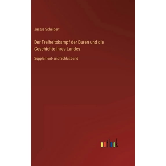 Der Freiheitskampf der Buren und die Geschichte ihres Landes: Supplement- und Schlu?band