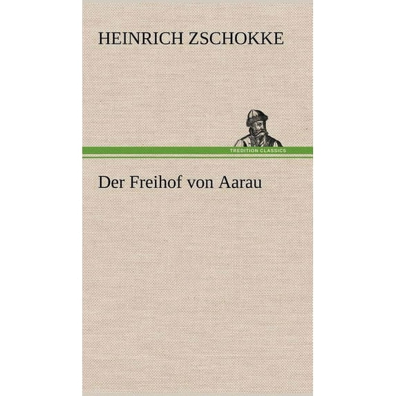 Der Freihof Von Aarau (Hardcover)