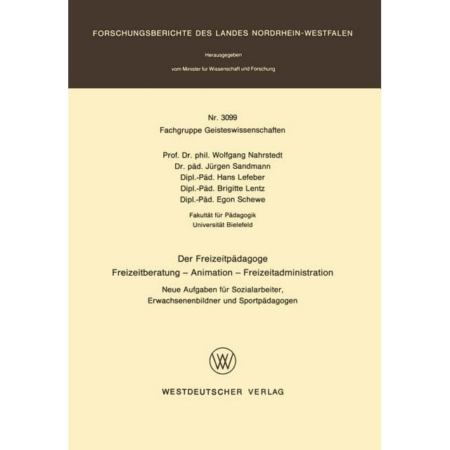 Der Freizeitpädagoge Freizeitberatung -- Animation -- Freizeitadministration: Neue Aufgaben Für Sozialarbeiter, Erwachsenenbildner Und Sportpädagogen (Paperback)