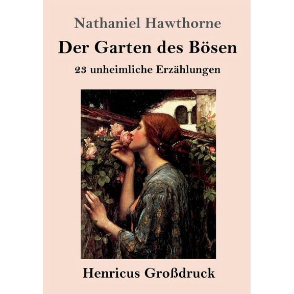Der Garten des Bsen Grodruck : 23 unheimliche Erzhlungen German Edition Paperback 3847835017 9783847835011 Nathaniel Hawthorne