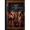 thumbnail image 1 of Der Geheimrath. (Paperback), 1 of 1