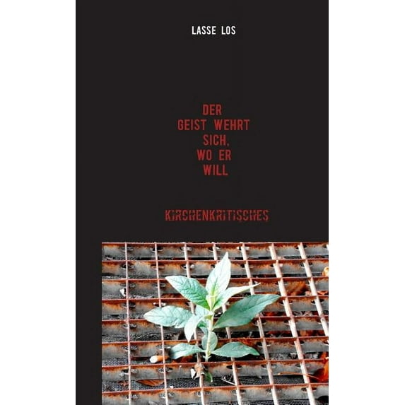 Der Geist wehrt sich, wo er will!: Kirchenkritisches, (Paperback)