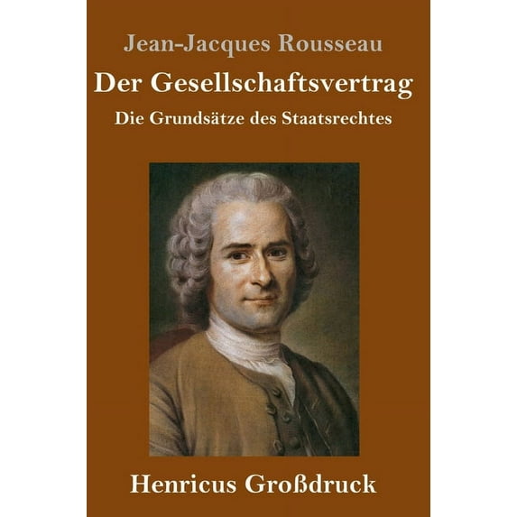 Der Gesellschaftsvertrag (Großdruck) : Die Grundsätze des Staatsrechtes (Hardcover)