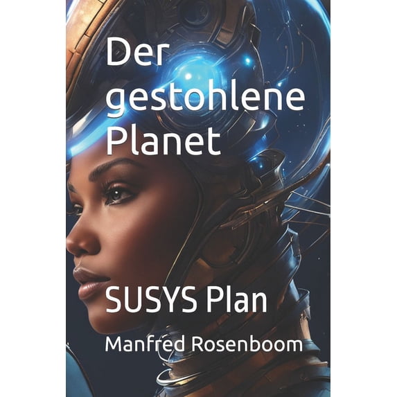 Der Gestohlene Planet Der gestohlene Planet: SUSYS Plan, Book 3, (Paperback)