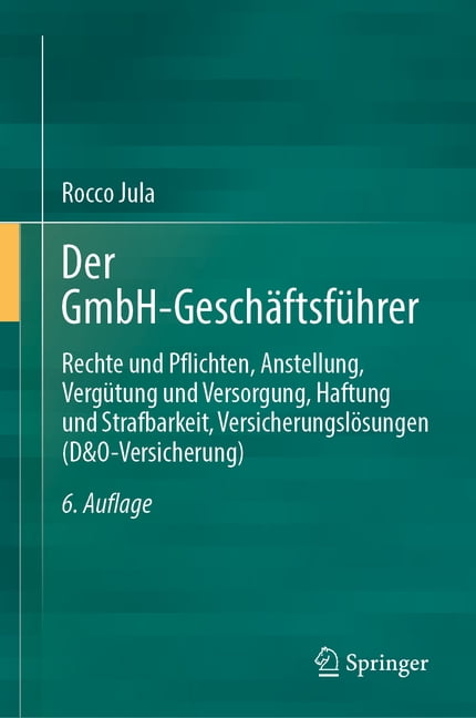Der Gmbh-Geschäftsführer: Rechte Und Pflichten, Anstellung, Vergütung Und Versorgung, Haftung Und Strafbarkeit, Versiche, (Hardcover)