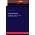 thumbnail image 1 of Der Gnosticismus: Sein Wesen, Ursprung und Entwickelungsgang, (Paperback), 1 of 1
