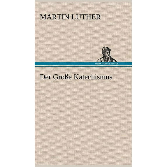 Der Grosse Katechismus (Hardcover)