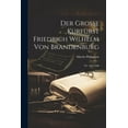 thumbnail image 1 of Der Grosse Kurfürst Friedrich Wilhelm Von Brandenburg (Paperback), 1 of 1