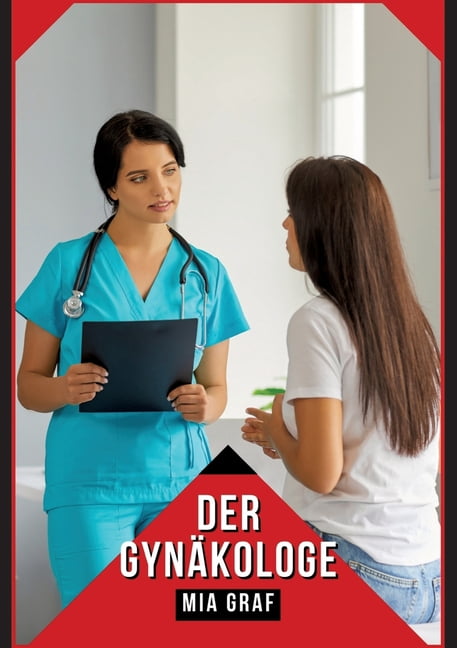 Der GynÃ¤kologe: Verbotene Erotikgeschichten mit explizitem Sex fÃ¼r Erwachsene, (Paperback)