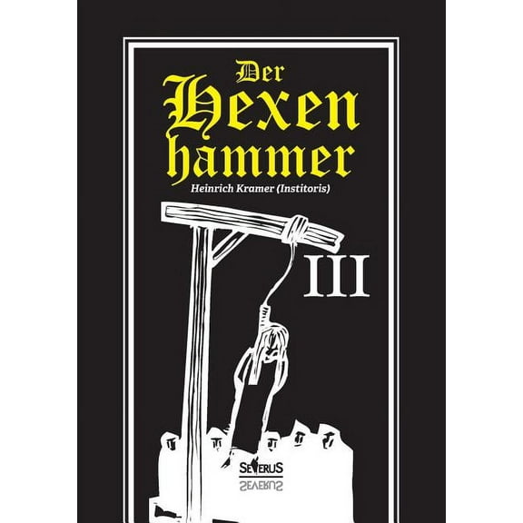 Der Hexenhammer : Malleus Maleficarum. Dritter Teil (Paperback)