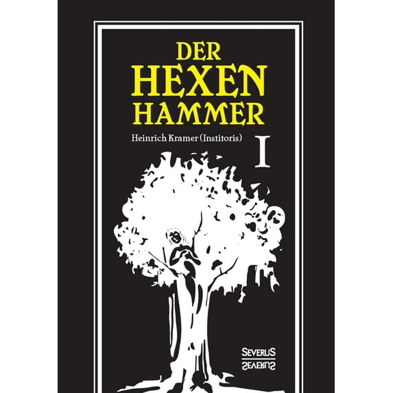 Der Hexenhammer : Malleus Maleficarum.: Erster Teil (Paperback)