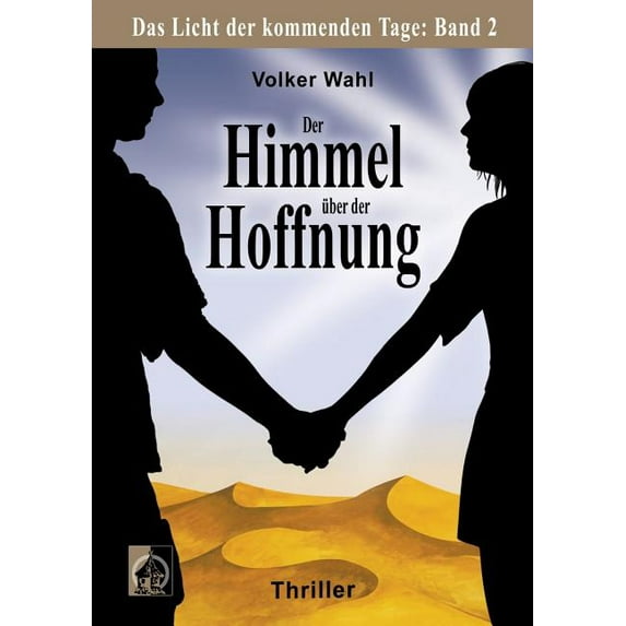 Der Himmel Ã¼ber der Hoffnung: Das Licht der kommenden Tage: Band 2, (Paperback)