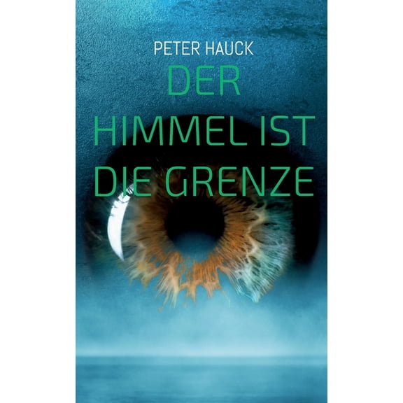 Der Himmel ist die Grenze, (Paperback)