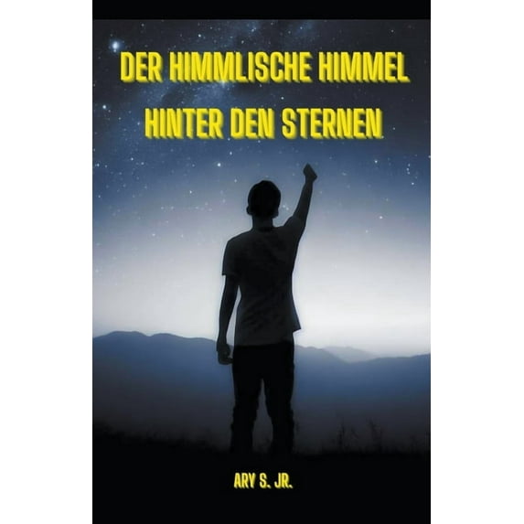 Der Himmlische Himmel: Hinter den Sternen, (Paperback)