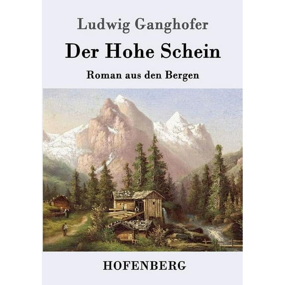 Der Hohe Schein : Roman aus den Bergen (Paperback)