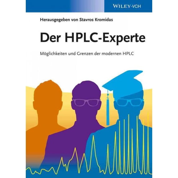 Der Hplc-experte : Moeglichkeiten Und Grenzen Der Modernen Hplc