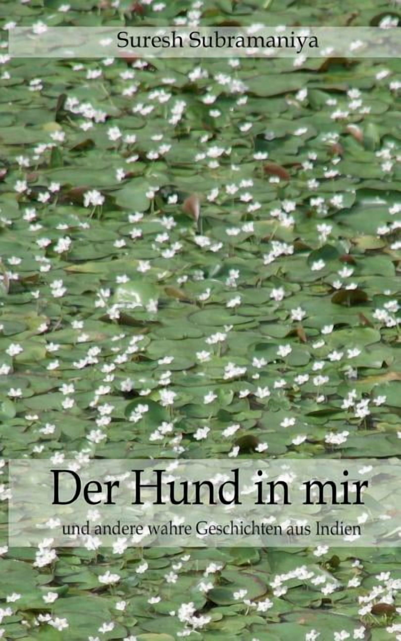 Der Hund in mir: und selbst erlebte Geschichten aus Indien, (Paperback)