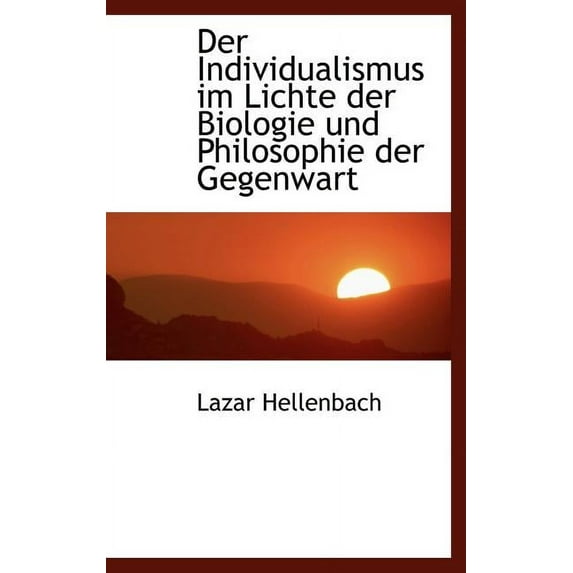 Der Individualismus Im Lichte Der Biologie Und Philosophie Der Gegenwart (Hardcover)