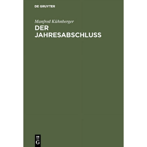 Der JahresabschluÃ: Rechnungslegung Nach Handels- Und Steuerrecht, (Hardcover)
