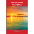 thumbnail image 1 of Der Jesusdialog: Die verkannte Liebe von Jesus Christus und Maria Magdalena, (Paperback), 1 of 1
