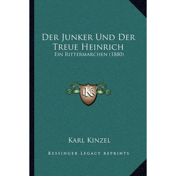 Der Junker Und Der Treue Heinrich: Ein Rittermarchen (1880) Paperback