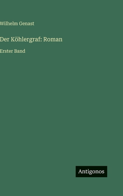 Der KÃ¶hlergraf: Roman: Erster Band, (Hardcover)
