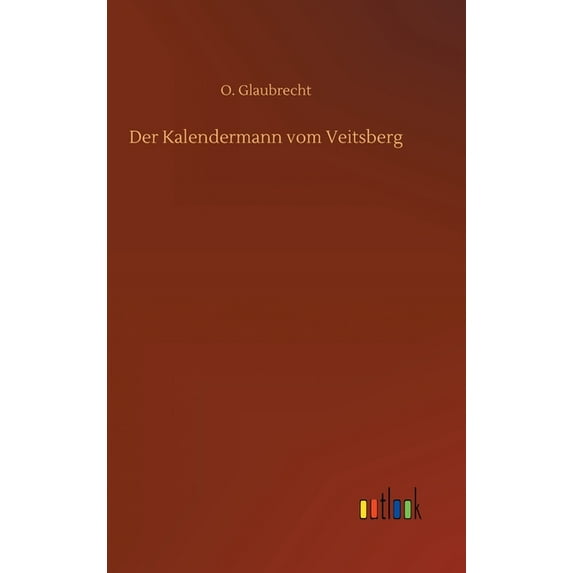 Der Kalendermann vom Veitsberg (Hardcover)