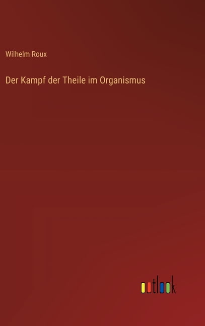 Der Kampf der Theile im Organismus, (Hardcover)