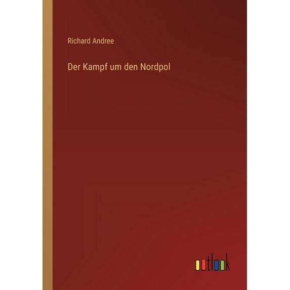 Der Kampf um den Nordpol (Paperback)