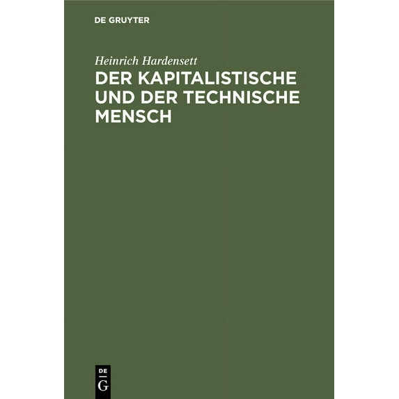 Der Kapitalistische Und Der Technische Mensch, (Hardcover)